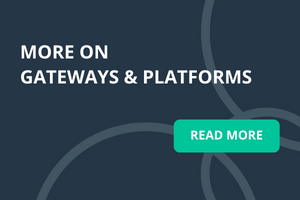 More on Gateways & Platforms